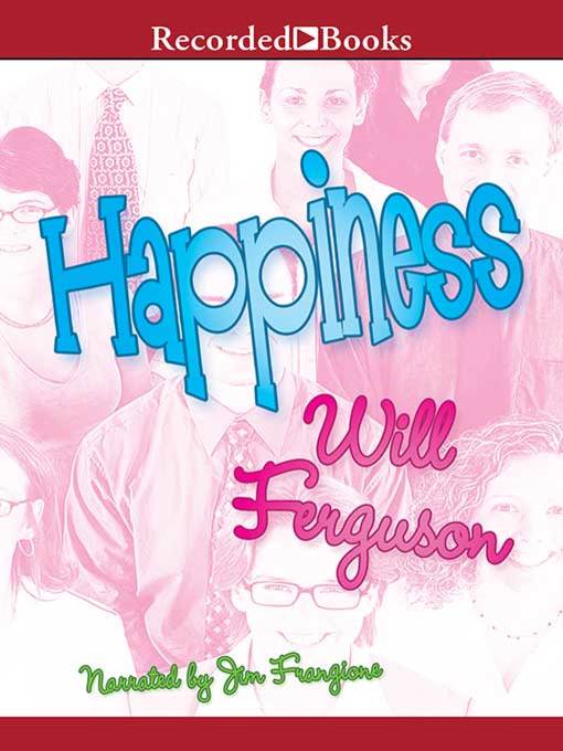 Title details for Happiness by Will Ferguson - Wait list